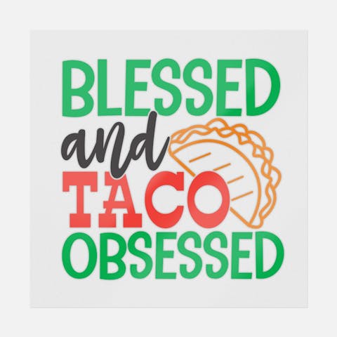 Blessed And Taco Obsessed - Ninja Transfers