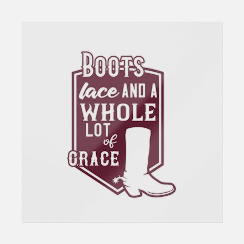 Boots Lace And A Whole Lot Of Grace - Ninja Transfers