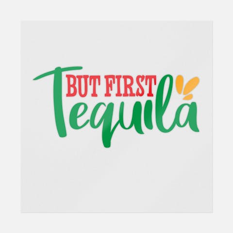 But First Tequila - Ninja Transfers