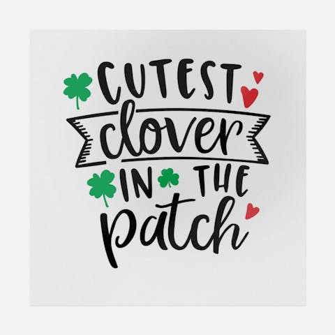 Cutest Clover In The Patch - Ninja Transfers