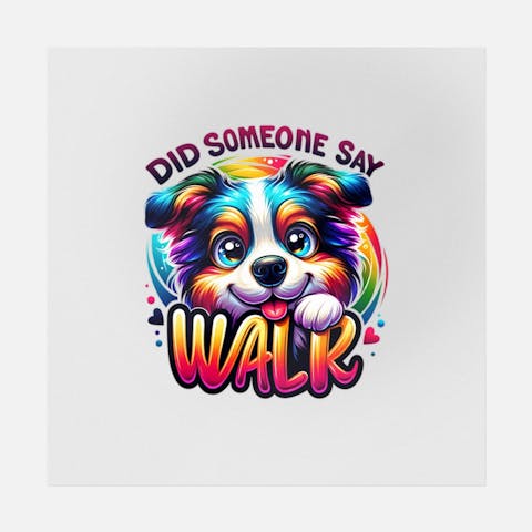 Did Someone Say Walk Cute Art - Ninja Transfers