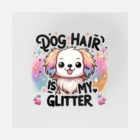 Dog Hair Is My Glitter - Ninja Transfers