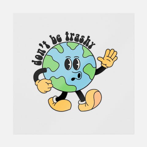 Don't Be Trashy Earth - Ninja Transfers