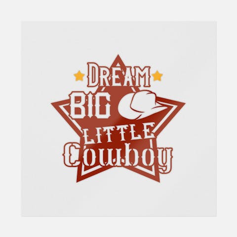Dream Big Little Cowboy - Ninja Transfers
