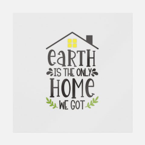 Earth Is The Only Home We Got - Ninja Transfers