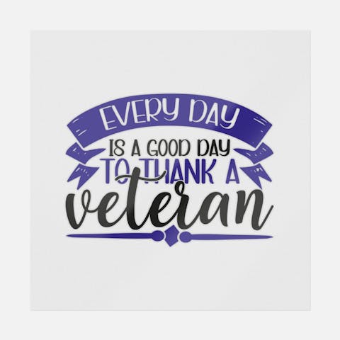 Every Day Is A Good Day To Thank A Veteran - Ninja Transfers