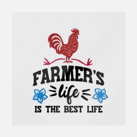 Farmer's Life Is The Best Life