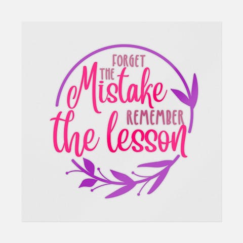 Forget The Mistake Remember The Lesson - Ninja Transfers