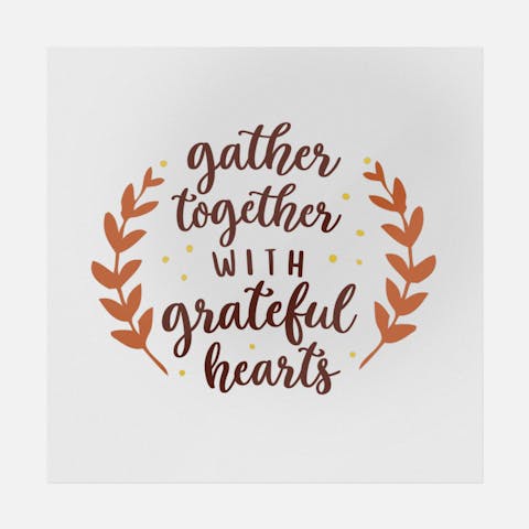 Gather Together With Grateful Hearts - Ninja Transfers