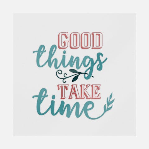 Good Things Take Time - Ninja Transfers
