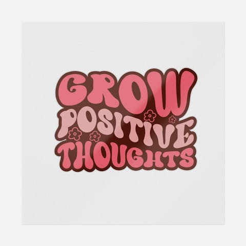 Grow Positive Thoughts - Ninja Transfers