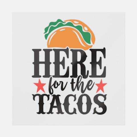 Here For The Tacos - Ninja Transfers