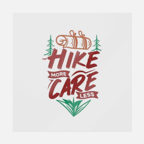 Hike More Care Less - Ninja Transfers