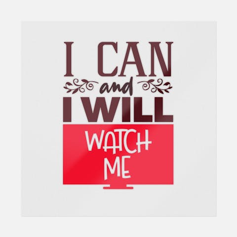 I Can And I Will Watch Me - Ninja Transfers
