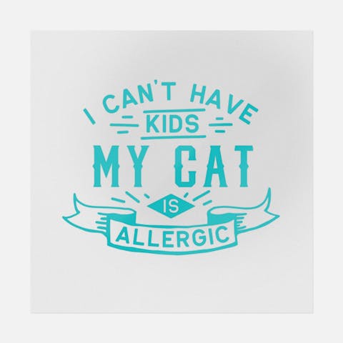 I Can't Have Kids My Cat Is Allergic - Ninja Transfers