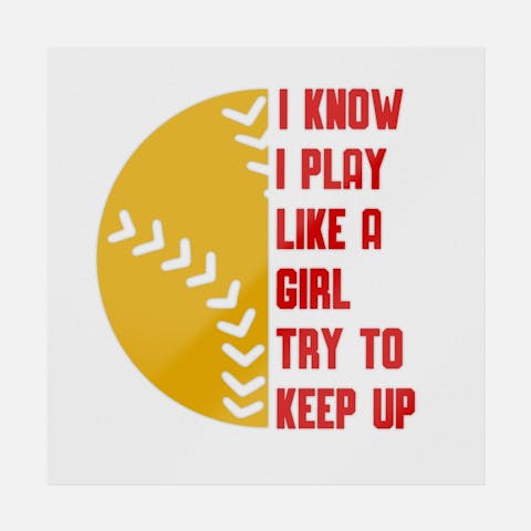 I Know I Play Like A Girl Try To Keep Up Red & Yellow - Ninja Transfers