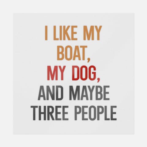I Like My Boat, My Dog, And Maybe Three People - Ninja Transfers