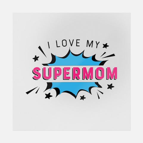 I Love My Supermom - Ninja Transfers