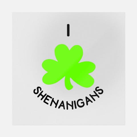I Love Shenanigans - Ninja Transfers