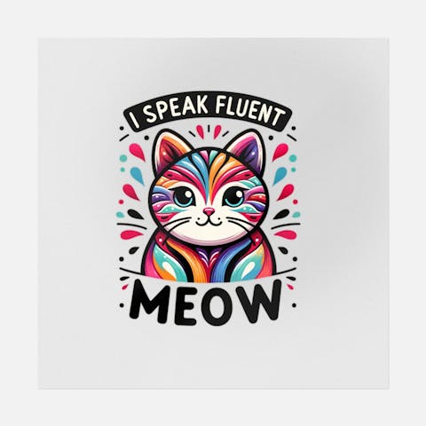 I Speak Fluent Meow - Ninja Transfers
