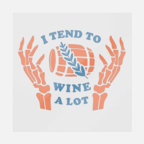 I Tend To Wine a Lot - Ninja Transfers