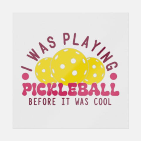 I Was Playing Pickleball Before It Was Cool - Ninja Transfers