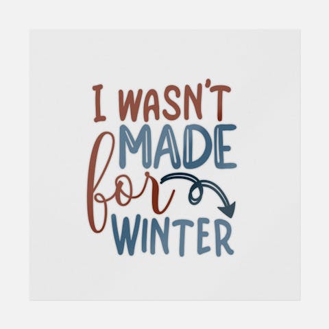 I Wasn't Made For Winter - Ninja Transfers