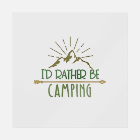I'd Rather Be Camping - Ninja Transfers