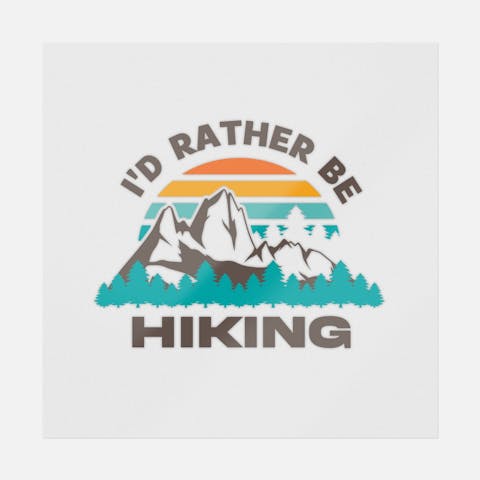 I'd Rather Be Hiking - Ninja Transfers