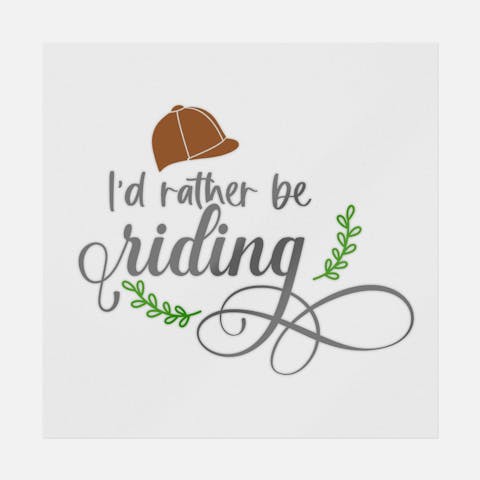 I'd Rather Be Riding - Ninja Transfers