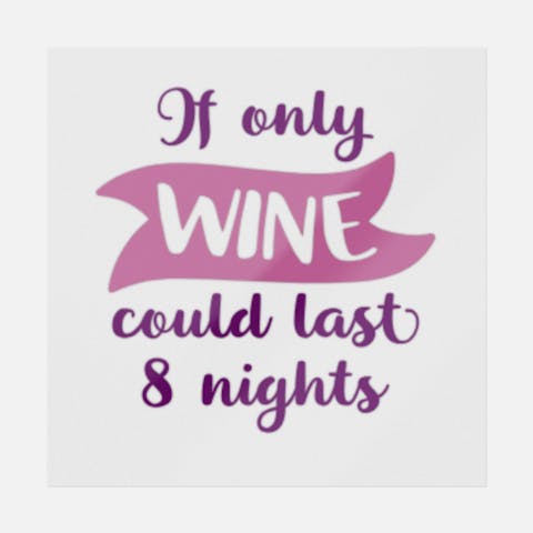 If Only Wine Could Last 8 Nights - Ninja Transfers