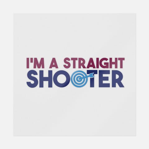 I'm A Straight Shooter - Ninja Transfers