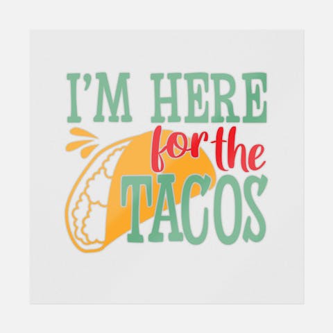 I'm Here For The Tacos - Ninja Transfers