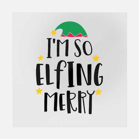 I'm So Elfing Merry - Ninja Transfers