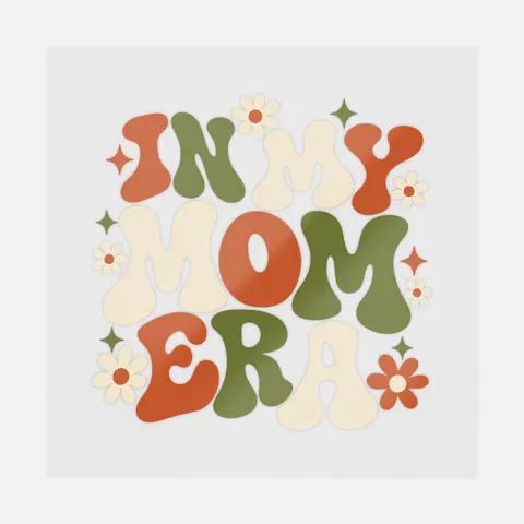 In My Mom Era Wavy Retro Lettering Ready-to-Press DTF Transfer