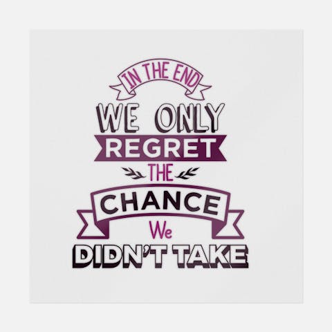In The End We Only Regret The Chance We Didn't Take - Ninja Transfers