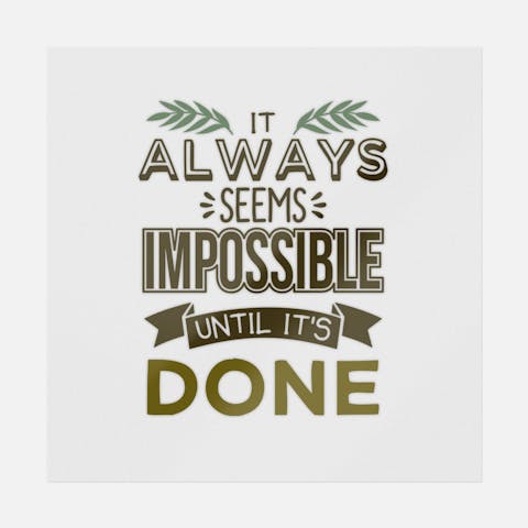 It Always Seems Impossible Until It's Done - Ninja Transfers
