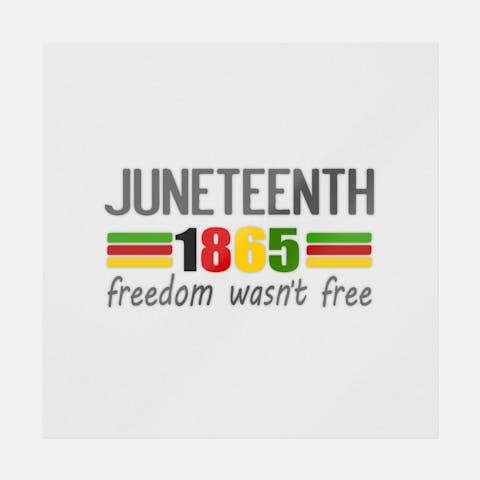 Juneteenth 1865 Freedom Wasn't Free - Ninja Transfers
