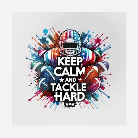 Keep Calm And Tackle Hard Watercolor Art - Ninja Transfers