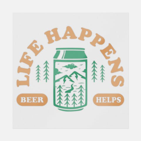 Life Happens Beer Helps - Ninja Transfers