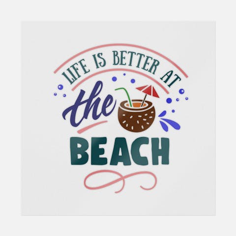 Life Is Better At The Beach - Ninja Transfers