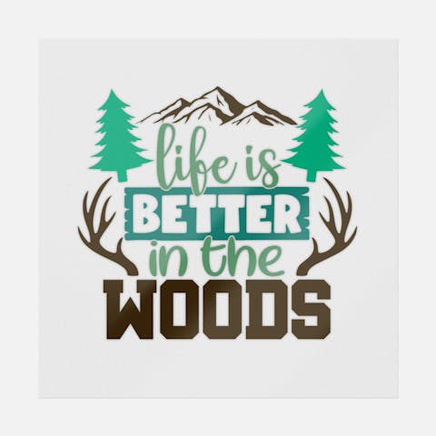 Life Is Better In The Woods Green - Ninja Transfers