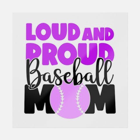 Loud And Proud Baseball Mom Purple - Ninja Transfers
