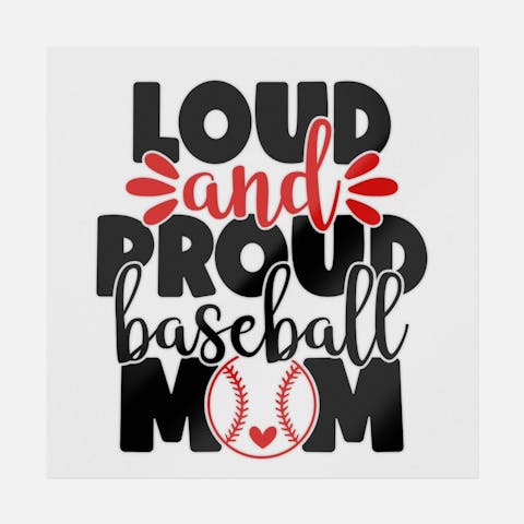 Loud And Proud Baseball Mom Red - Ninja Transfers