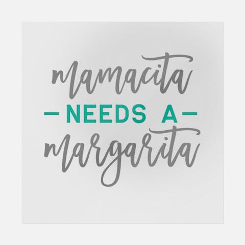 Mamacita Needs A Margarita - Ninja Transfers