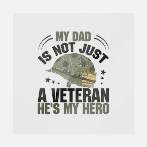 My Dad Is Not Just A Veteran He's My Hero - Ninja Transfers