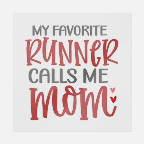 My Favorite Runner Calls Me Mom - Ninja Transfers