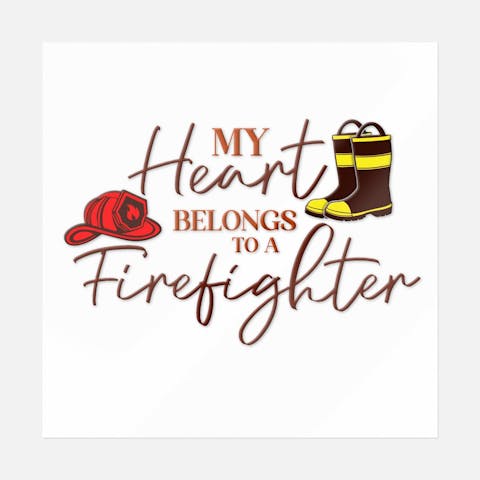 My Heart Belongs To A Firefighter / - Ninja Transfers
