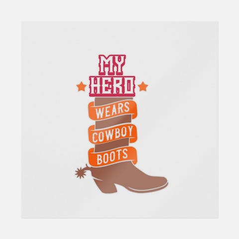 My Hero Wears Cowboy Boots - Ninja Transfers