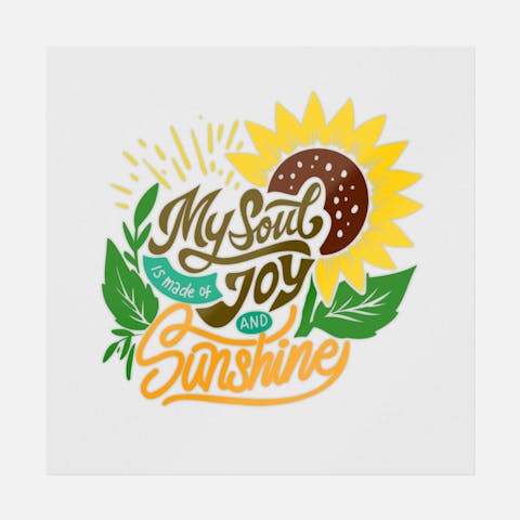 My Soul Is Made Of Joy And Sunshine - Ninja Transfers